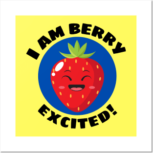 I Am Berry Excited | Cute Berry Pun Posters and Art